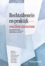 Rechtstheorie en praktijk – een liber amicorum