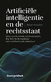 Artificiële intelligentie en de rechtsstaat Artificiële intelligentie en de rechtsstaat