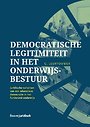 Democratische legitimiteit in het onderwijsbestuur Democratische legitimiteit in het onderwijsbestuur