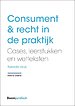 Consument & recht in de praktijk Consument & recht in de praktijk
