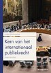 Kern van het internationaal publiekrecht Kern van het internationaal publiekrecht