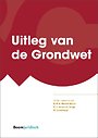 Uitleg van de Grondwet Uitleg van de Grondwet