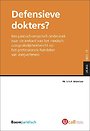 Defensieve dokters? Defensieve dokters?