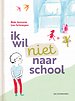 Ik wil niet naar school