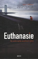 Euthanasie bij ondraaglijk psychisch lijden Euthanasie bij ondraaglijk psychisch lijden