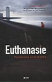Euthanasie bij ondraaglijk psychisch lijden Euthanasie bij ondraaglijk psychisch lijden
