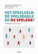 Het speelveld, de spelregels en de spelers Het speelveld, de spelregels en de spelers