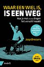 Waar een wiel is, is een weg Waar een wiel is, is een weg