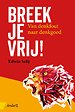 Breek je vrij! Breek je vrij!