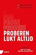 Proberen lukt altijd Proberen lukt altijd