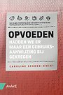 Opvoeden: leer de gebruiksaanwijzing van je kind kennen Opvoeden: leer de gebruiksaanwijzing van je kind kennen