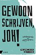Gewoon schrijven, joh! Gewoon schrijven, joh!