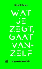 Wat je zegt, gaat vanzelf