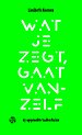 Wat je zegt, gaat vanzelf