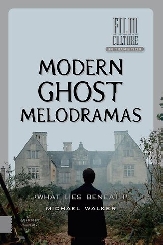 Modern Ghost Melodramas