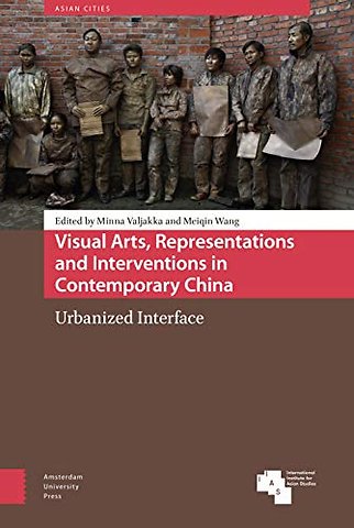 Visual Arts, Representations and Interventions in Contemporary China