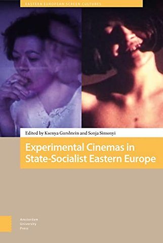 Experimental Cinemas in State-Socialist Eastern Europe