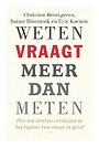 Weten vraagt meer dan meten Weten vraagt meer dan meten