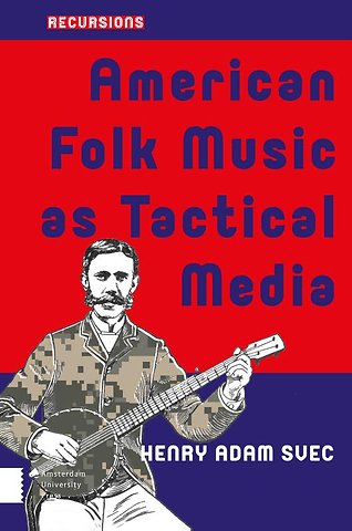 American Folk Music as Tactical Media