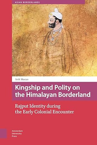Kingship and Polity on the Himalayan Borderland