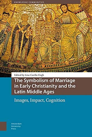 The Symbolism of Marriage in Early Christianity and the Latin Middle Ages