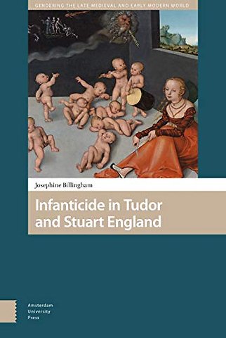 Infanticide in Tudor and Stuart England