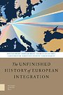 The Unfinished History of European Integration The Unfinished History of European Integration