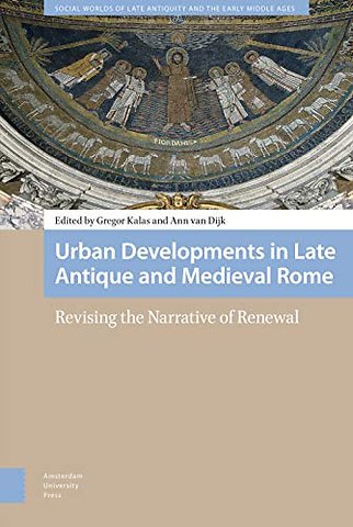 Urban Developments in Late Antique and Medieval Rome
