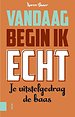 Vandaag begin ik echt Vandaag begin ik echt