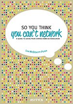 So You Think You Can’t Network
