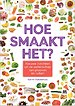 Hoe smaakt het? Hoe smaakt het?