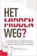 Het Midden Weg? Het Midden Weg?