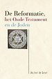 De Reformatie, het Oude Testament en de Joden