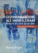 Gezondheidszorg als handelswaar: worden we daar beter van? Gezondheidszorg als handelswaar: worden we daar beter van?
