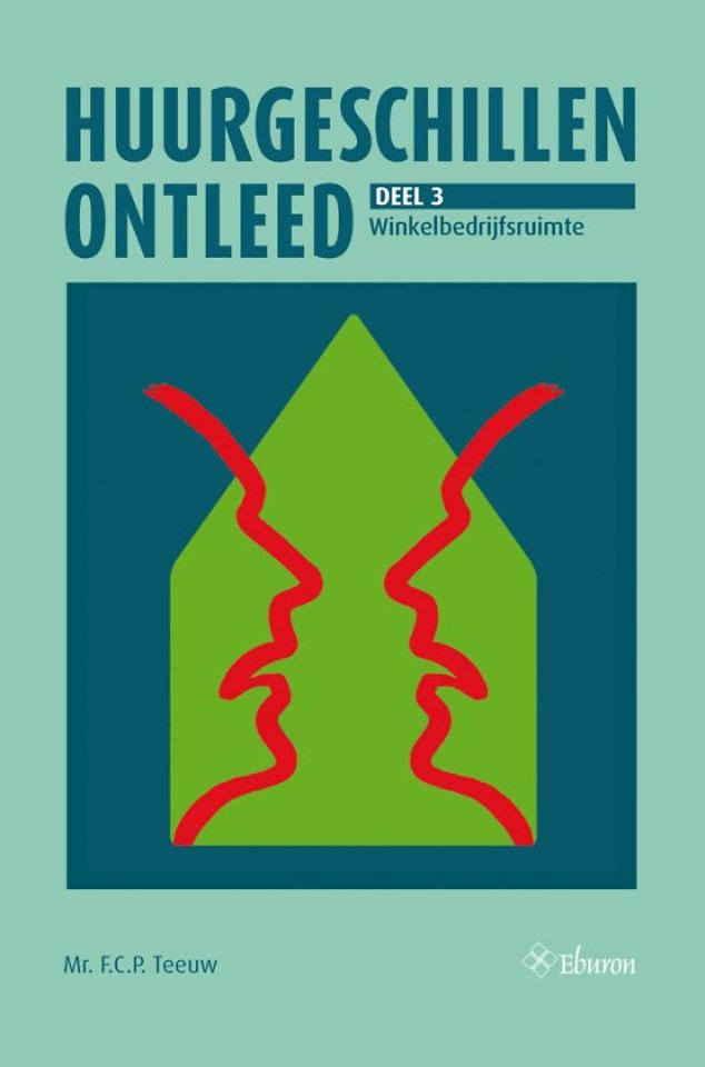 Huurgeschillen ontleed. Deel 3: Huurrecht winkelbedrijfsruimte en overige onderwerpen Huurgeschillen ontleed. Deel 3: Huurrecht winkelbedrijfsruimte en overige onderwerpen