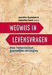 Wegwijs in levensvragen