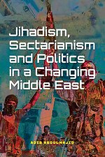 Jihadism, Sectarianism and Politics in a Changing Middle East