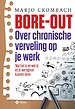 Bore-out - Over chronische verveling op je werk Bore-out - Over chronische verveling op je werk
