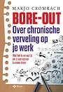 Bore-out - Over chronische verveling op je werk Bore-out - Over chronische verveling op je werk