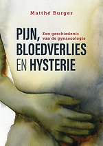 Pijn, bloedverlies en hysterie