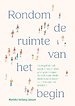 Rondom de ruimte van het begin