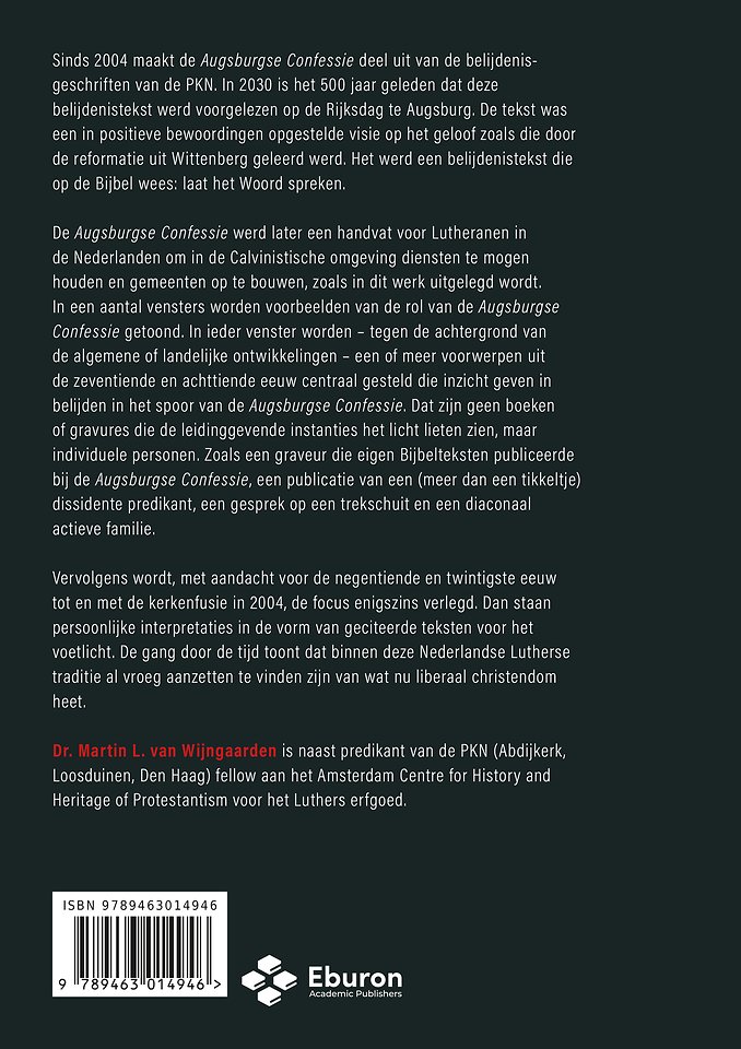 Nederlandse Lutheranen en hun omgang met de *Augsburgse Confessie*