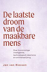 De laatste droom van de maakbare mens