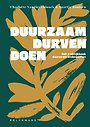 Duurzaam durven doen Duurzaam durven doen