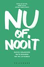 Nu of nooit Nu of nooit