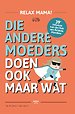 Die andere moeders doen ook maar wat