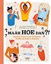 Maar HOE dan?!