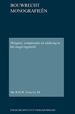 Mitigatie, compensatie en saldering in het omgevingsrecht