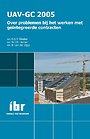 UAV-GC 2005. Over problemen bij het werken met geïntegreerde contracten UAV-GC 2005. Over problemen bij het werken met geïntegreerde contracten