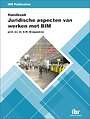 Handboek Juridische aspecten van werken met BIM Handboek Juridische aspecten van werken met BIM